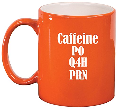 Caffeine PO Q4H PRN Ceramic Coffee Tea Mug Cup (Orange)
