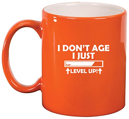 Ceramic Coffee Tea Mug I Don't Age I Just Level Up Funny Birthday (Orange)