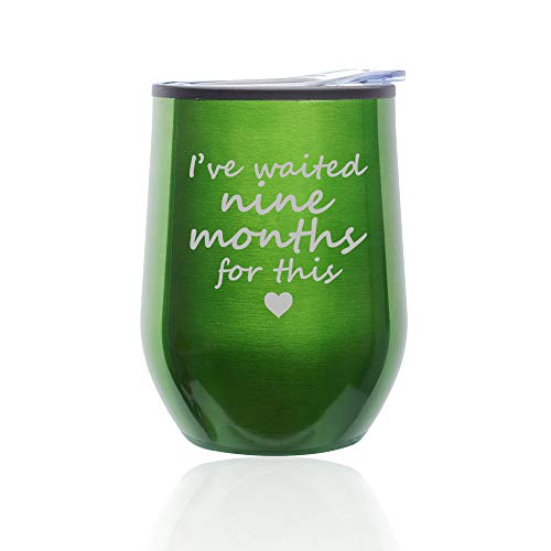 Stemless Wine Tumbler Coffee Travel Mug Glass With Lid I've Waited Nine Months For This Funny New Mom Baby Shower Push Present Mother (Green)