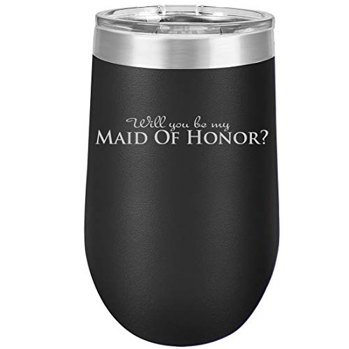 16 oz Double Wall Vacuum Insulated Stainless Steel Stemless Wine Tumbler Glass Coffee Travel Mug With Lid Will You Be My Maid Of Honor (Black)