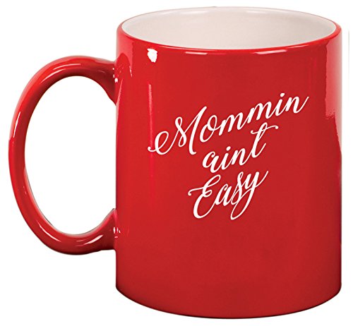 Ceramic Coffee Tea Mug Cup Mommin Aint Easy Mom Mother (Red)