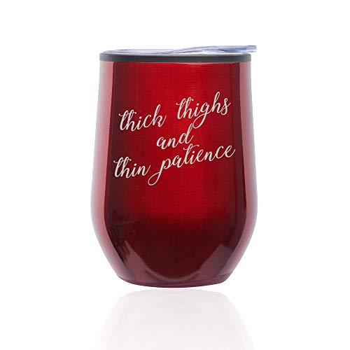 Stemless Wine Tumbler Coffee Travel Mug Glass With Lid Thick Thighs And Thin Patience Funny (Red)