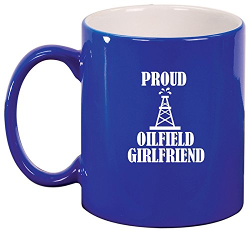Ceramic Coffee Tea Mug Proud Oilfield Girlfriend (Blue)