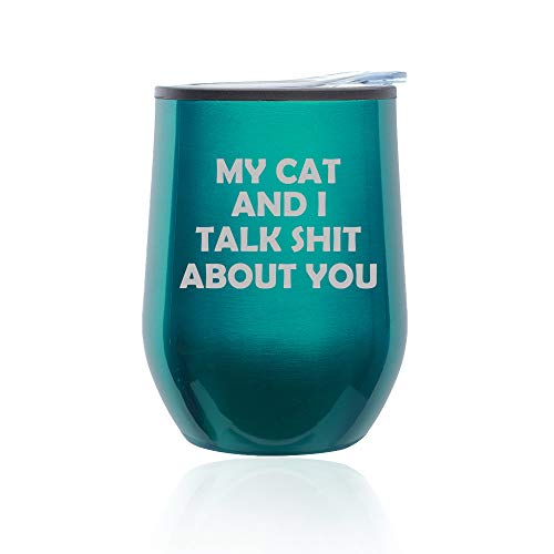 Stemless Wine Tumbler Coffee Travel Mug Glass With Lid My Cat And I Talk About You Funny (Turquoise Teal)