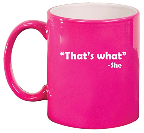 Ceramic Coffee Tea Mug Cup That's What She Said (Pink)