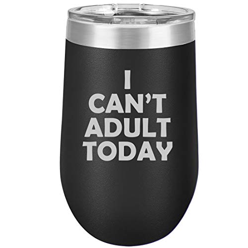 16 oz Double Wall Vacuum Insulated Stainless Steel Stemless Wine Tumbler Glass Coffee Travel Mug With Lid I Can't Adult Today Funny (Black)