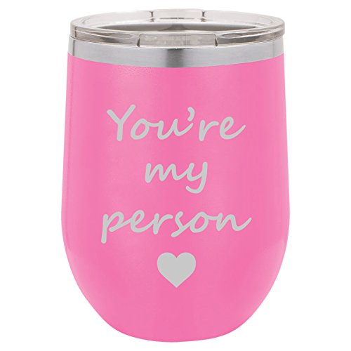 12 oz Double Wall Vacuum Insulated Stainless Steel Stemless Wine Tumbler Glass Coffee Travel Mug With Lid You're My Person (Hot-Pink)