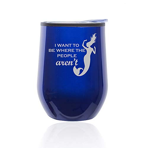 Stemless Wine Tumbler Coffee Travel Mug Glass With Lid I Want To Be Where The People Aren't Mermaid (Blue)
