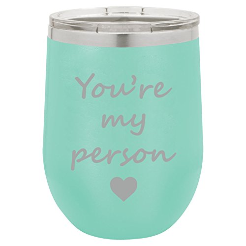 12 oz Double Wall Vacuum Insulated Stainless Steel Stemless Wine Tumbler Glass Coffee Travel Mug With Lid You're My Person (Teal)