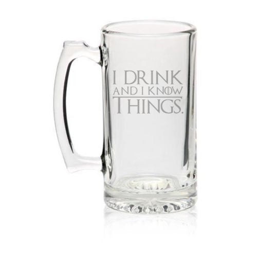 12oz Beer Mug Stein Glass Funny I Drink And I Know Things