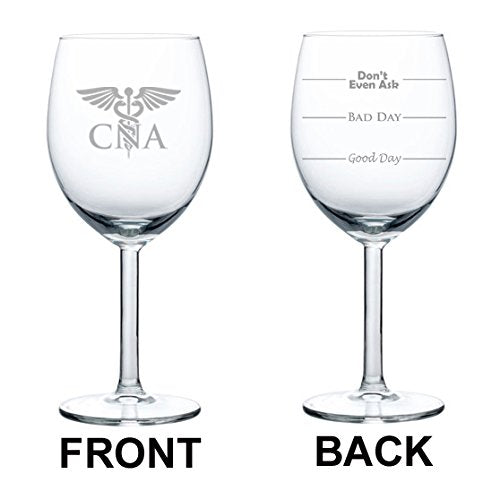 10 oz Wine Glass Funny Two Sided Good Day Bad Day Don't Even Ask CNA Nursing Assistant