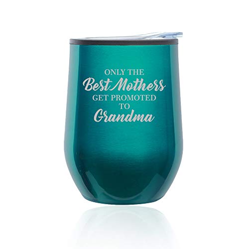 Stemless Wine Tumbler Coffee Travel Mug Glass With Lid The Best Mothers Get Promoted To Grandma (Turquoise Teal)