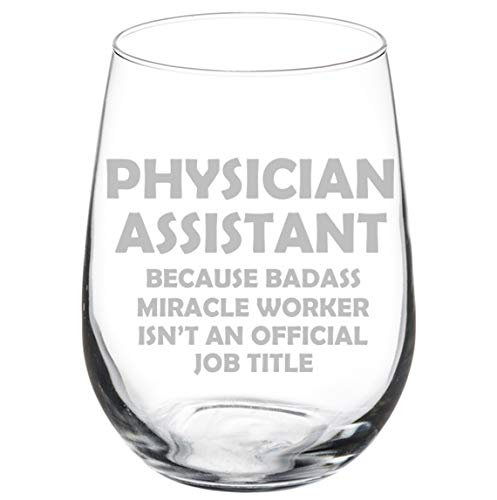 Wine Glass Goblet Funny Job Title Miracle Worker Physician Assistant (17 oz Stemless)