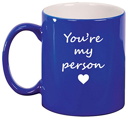 Ceramic Coffee Tea Mug Cup You're My Person (Blue)