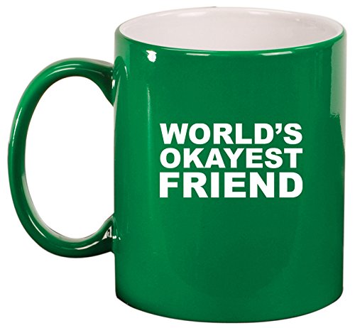 Ceramic Coffee Tea Mug Cup Funny World's Okayest Friend (Green)