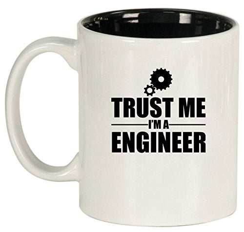Ceramic Coffee Tea Mug Cup Trust Me I'm A Engineer (White)