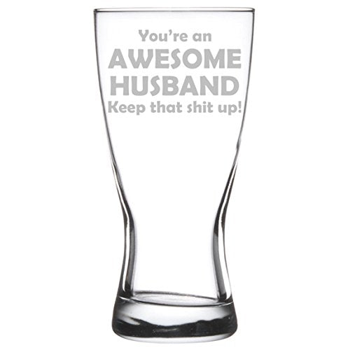 15 oz Beer Pilsner Glass Awesome Husband Keep It Up Funny