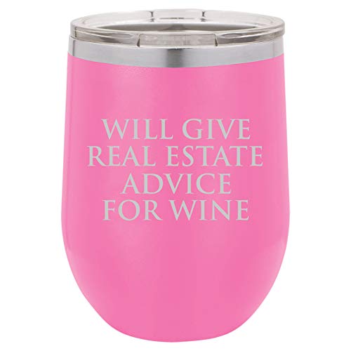 12 oz Double Wall Vacuum Insulated Stainless Steel Stemless Wine Tumbler Glass Coffee Travel Mug With Lid Will Give Real Estate Advice For Wine Funny Realtor Real Estate Agent Broker (Hot Pink)