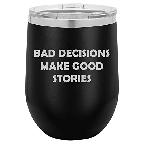 12 oz Double Wall Vacuum Insulated Stainless Steel Stemless Wine Tumbler Glass Coffee Travel Mug With Lid Bad Decisions Make Good Stories Funny (Black)