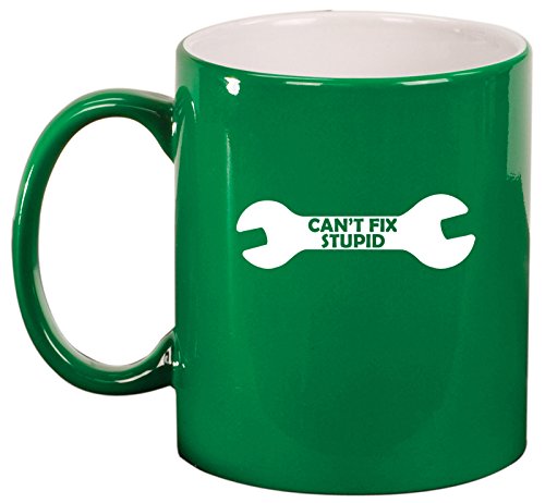 Ceramic Coffee Tea Mug Cup Can't Fix Stupid Wrench Funny (Green)