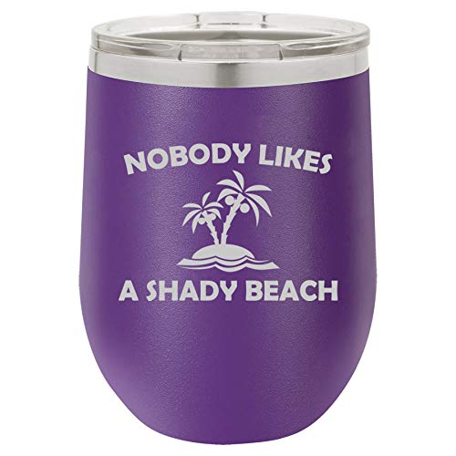 12 oz Double Wall Vacuum Insulated Stainless Steel Stemless Wine Tumbler Glass Coffee Travel Mug With Lid Nobody Likes A Shady Beach Funny (Purple)