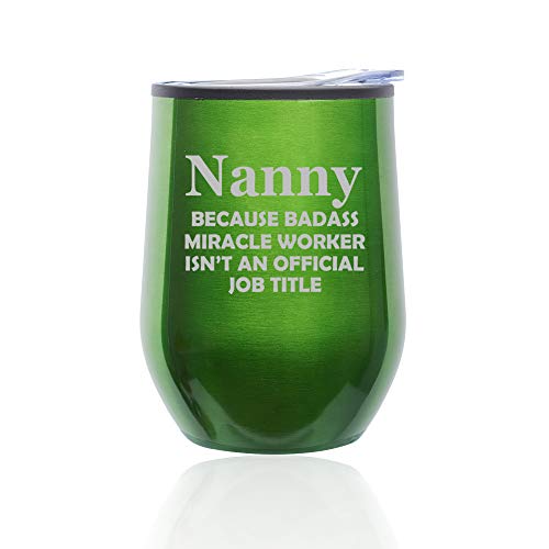 Stemless Wine Tumbler Coffee Travel Mug Glass With Lid Nanny Miracle Worker Job Title Funny (Green)