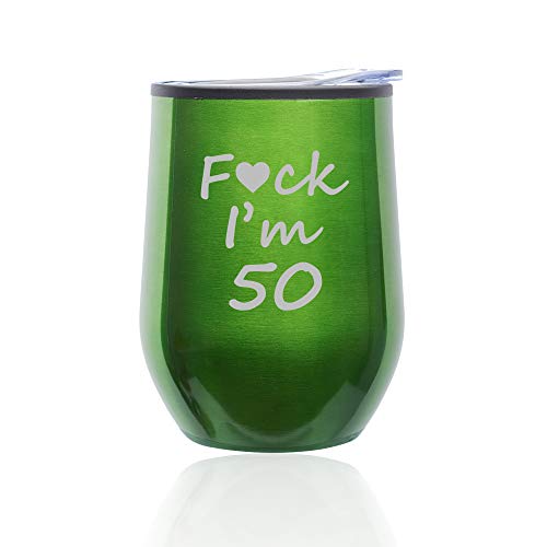 Stemless Wine Tumbler Coffee Travel Mug Glass With Lid Fck I'm 50 Funny 50th Birthday (Green)