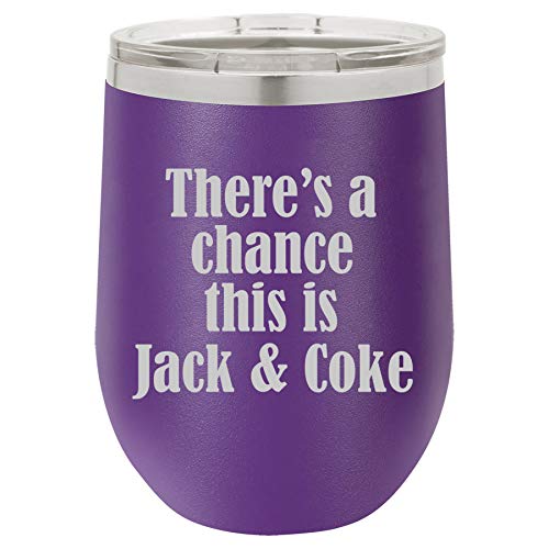 12 oz Double Wall Vacuum Insulated Stainless Steel Stemless Wine Tumbler Glass Coffee Travel Mug With Lid There's A Chance This Is Jack & Coke (Purple)
