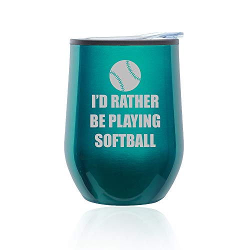 Stemless Wine Tumbler Coffee Travel Mug Glass With Lid I'd Rather Be Playing Softball (Turquoise Teal)