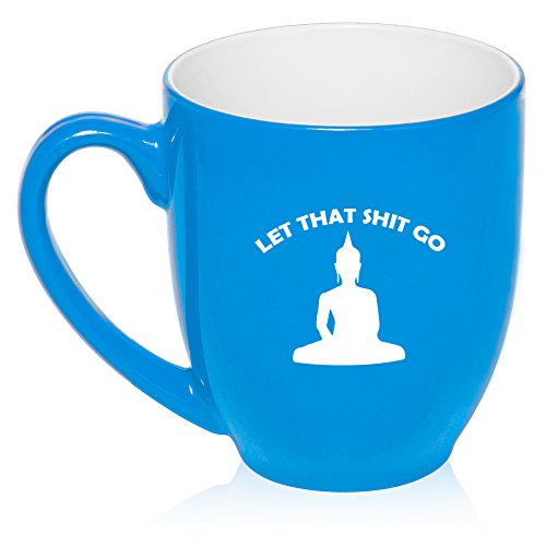 16 oz Large Bistro Mug Ceramic Coffee Tea Glass Cup Let That Sh-t Go Buddha Funny (Light Blue)