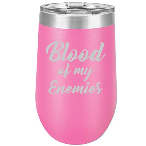 16 oz Double Wall Vacuum Insulated Stainless Steel Stemless Wine Tumbler Glass Coffee Travel Mug With Lid Blood Of My Enemies (Hot Pink)