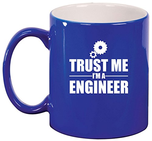 Ceramic Coffee Tea Mug Cup Trust Me I'm A Engineer (Blue)