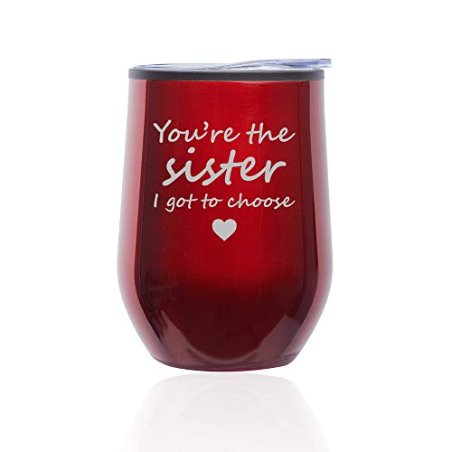 Stemless Wine Tumbler Coffee Travel Mug Glass With Lid You're The Sister I Got To Choose Best Friend (Red)