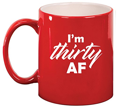 Ceramic Coffee Tea Mug Cup I'm Thirty AF Funny 30th Birthday (Red)