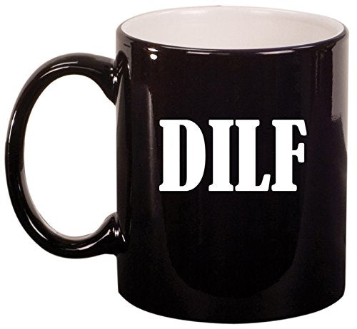 Ceramic Coffee Tea Mug Cup DILF Funny Dad Father Husband Gift (Black)