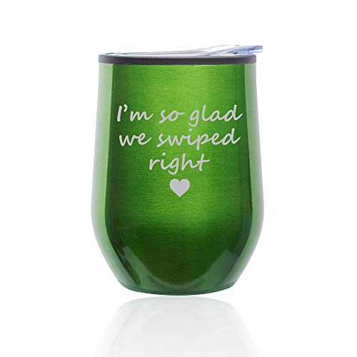 Stemless Wine Tumbler Coffee Travel Mug Glass With Lid I'm So Glad We Swiped Right Girlfriend Boyfriend (Green)