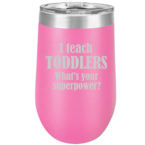 16 oz Double Wall Vacuum Insulated Stainless Steel Stemless Wine Tumbler Glass Coffee Travel Mug With Lid I Teach Toddlers What's Your Superpower Teacher (Hot Pink)