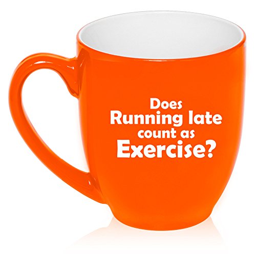 16 oz Large Bistro Mug Ceramic Coffee Tea Glass Cup Funny Does Running Late Count As Exercise (Orange)