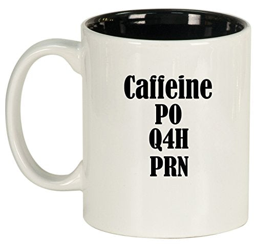 Caffeine PO Q4H PRN Ceramic Coffee Tea Mug Cup (White)