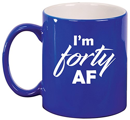 Ceramic Coffee Tea Mug Cup I'm Forty AF Funny 40th Birthday (Blue)