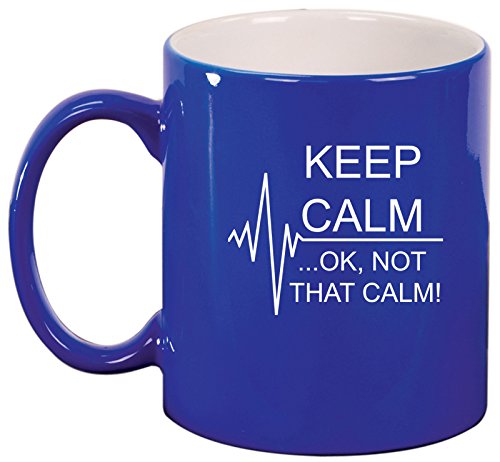 Keep Calm Ok Not that Calm Nurse Paramedic Medical EKG Ceramic Coffee Tea Mug Cup (Blue)