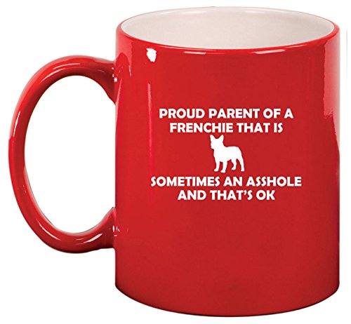 Ceramic Coffee Tea Mug Cup Proud Parent Frenchie French Bulldog (Red)