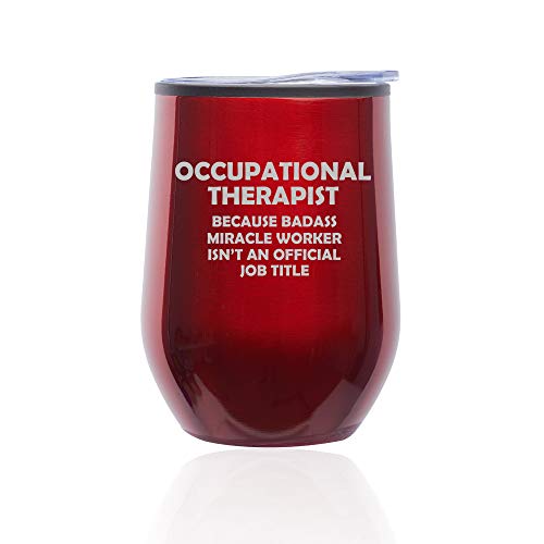 Stemless Wine Tumbler Coffee Travel Mug Glass With Lid Occupational Therapist Miracle Worker Job Title Funny (Red)