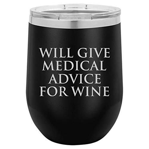 12 oz Double Wall Vacuum Insulated Stainless Steel Stemless Wine Tumbler Glass Coffee Travel Mug With Lid Will Give Medical Advice For Wine Funny Doctor Physician Nurse Tech Paramedic Funny (Black)