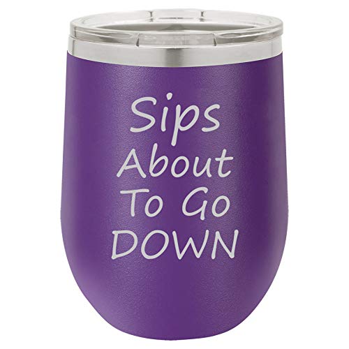 12 oz Double Wall Vacuum Insulated Stainless Steel Stemless Wine Tumbler Glass Coffee Travel Mug With Lid Sips About To Go Down Funny (Purple)