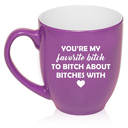 16 oz Large Bistro Mug Ceramic Coffee Tea Glass Cup You're My Favorite Btch Funny Best Friend (Purple)