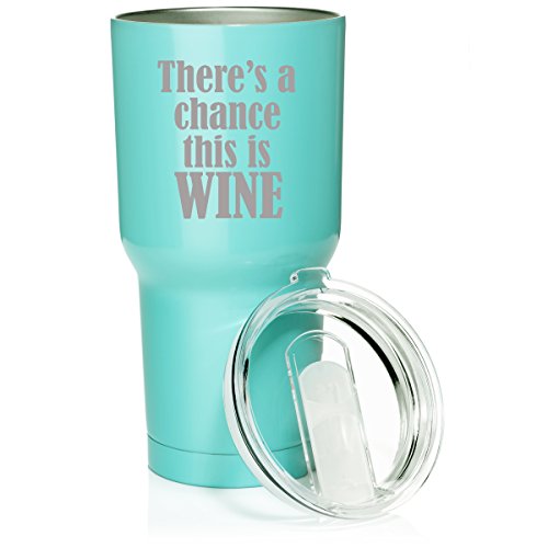30 oz. Tumbler Stainless Steel Vacuum Insulated Travel Mug There's A Chance This Is Wine (Light Blue)
