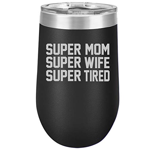 16 oz Double Wall Vacuum Insulated Stainless Steel Stemless Wine Tumbler Glass Coffee Travel Mug With Lid Super Mom Wife Tired (Black)