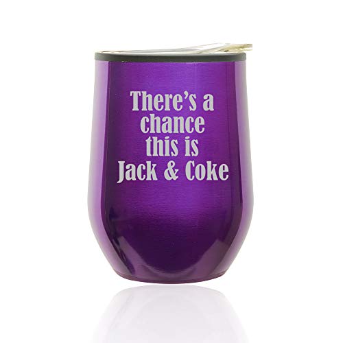 Stemless Wine Tumbler Coffee Travel Mug Glass With Lid There's A Chance This Is Jack & Coke (Royal Purple)