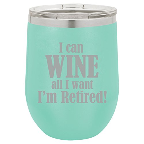 12 oz Double Wall Vacuum Insulated Stainless Steel Stemless Wine Tumbler Glass Coffee Travel Mug With Lid I Can Wine All I Want I'm Retired (Teal)